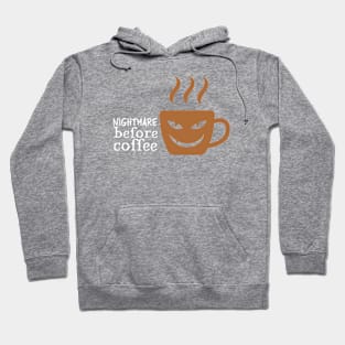 nightmare before coffee Hoodie